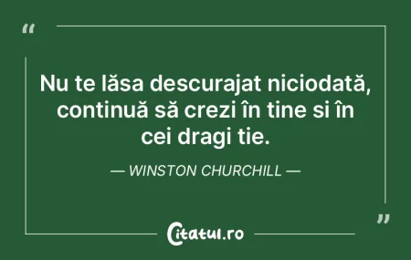 Nu te lăsa descurajat niciodată, conti...