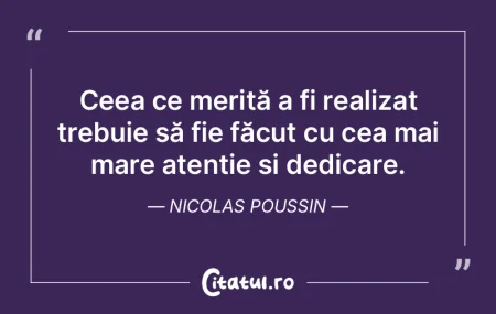 Ceea ce merită a fi realizat trebuie s�...