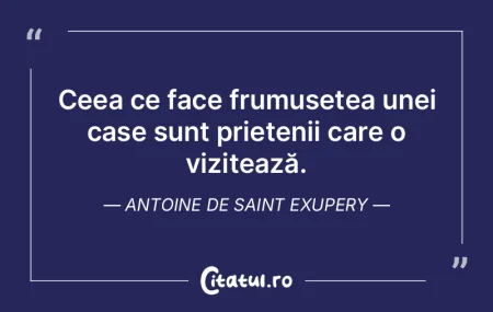 Ceea ce face frumusețea unei case sunt ...