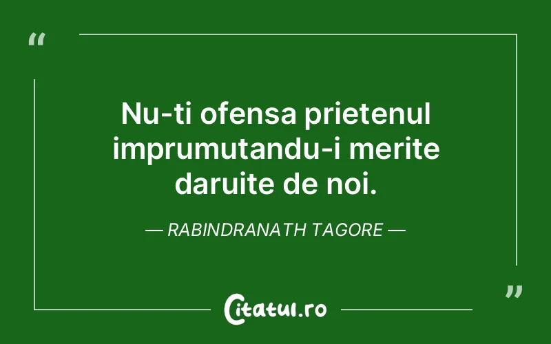 Citat Rabindranath Tagore - citate prietenie