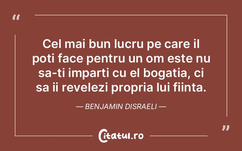 Citat Benjamin Disraeli - citate prietenie