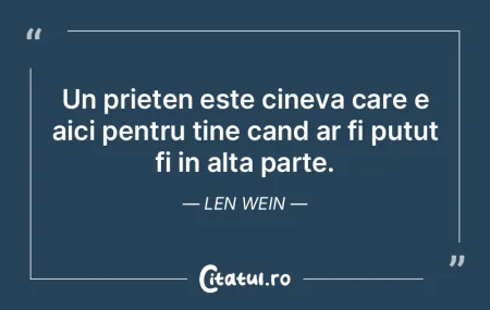 Un prieten este cineva care e aici pentr...