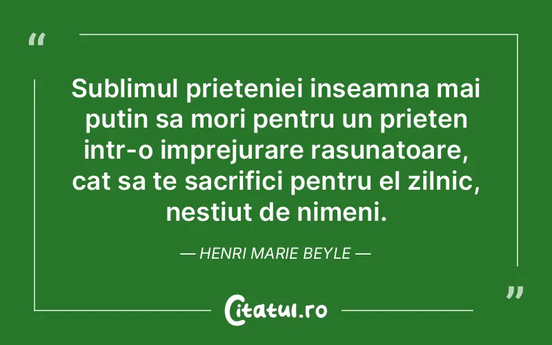 Citat Henri Marie Beyle - citate prietenie