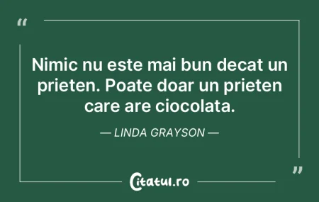 Nimic nu este mai bun decat un prieten. ...