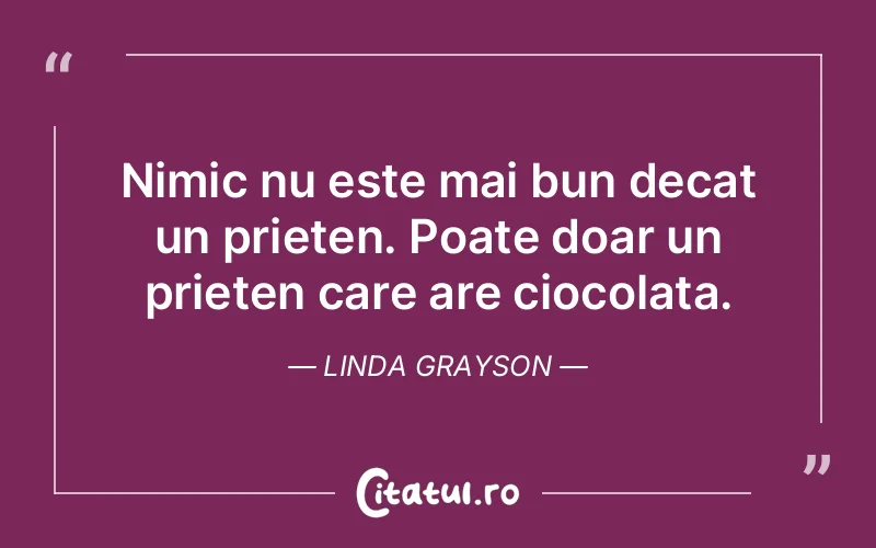Citat Linda Grayson - citate prietenie