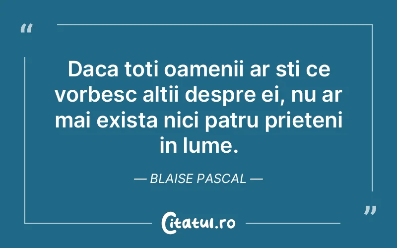 Citat Blaise Pascal - citate prietenie