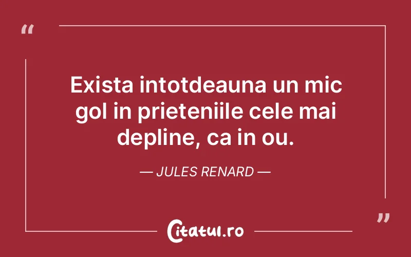 Citat Jules Renard - citate prietenie