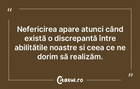 Nefericirea apare atunci când există o... Nefericirea apare atunci când există o...