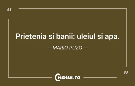 Prietenia si banii: uleiul si apa. Mario...