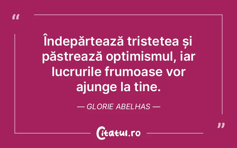 Citat Glorie Abelhas - citate prietenie