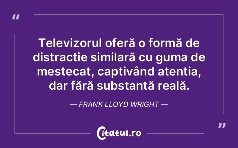 Citat Frank Lloyd Wright - citate prietenie