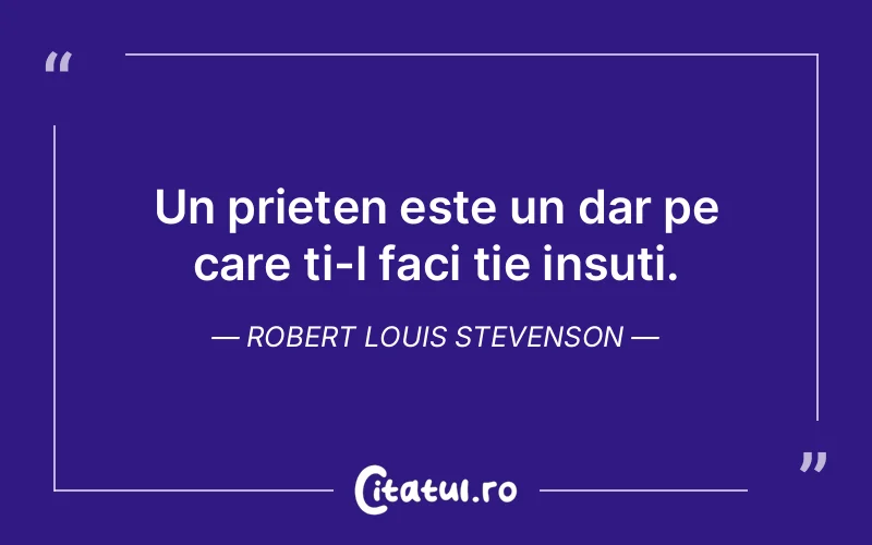 Citat Robert Louis Stevenson - citate prietenie