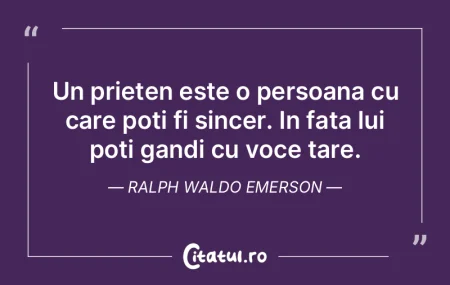 Un prieten este o persoana cu care poti ...