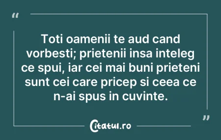 Toti oamenii te aud cand vorbesti; priet...