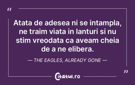 Atata de adesea ni se intampla, ne traim...