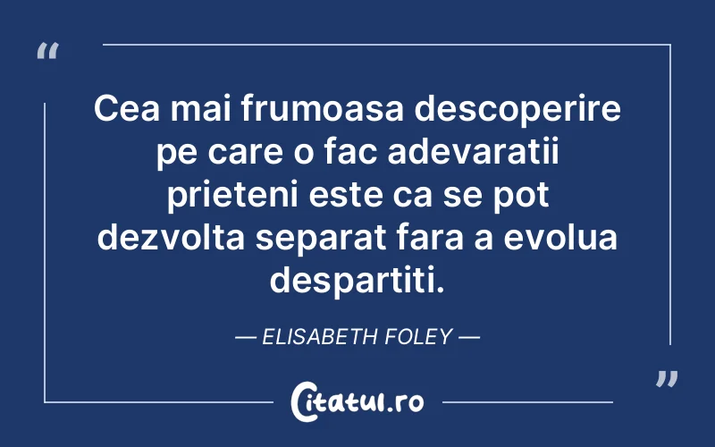 Citat Elisabeth Foley - citate prietenie