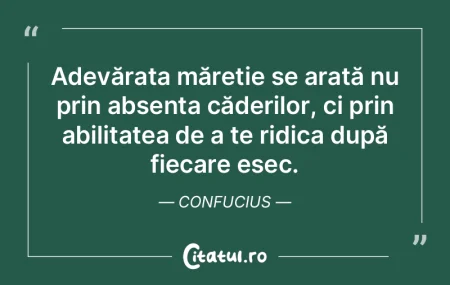 Adevărata măreție se arată nu prin a...