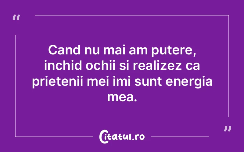 Citat Autor necunoscut - citate prietenie