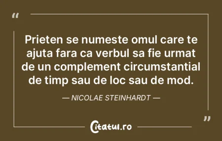 Prieten se numeste omul care te ajuta fa...