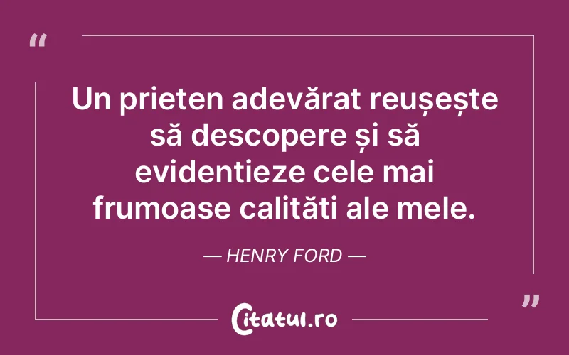 Citat Henry Ford - citate prietenie