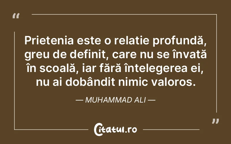 Citat Muhammad Ali - citate prietenie