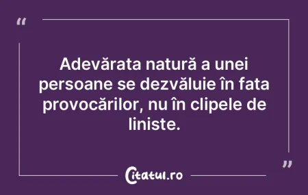 Adevărata natură a unei persoane se de...
