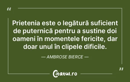 Prietenia este o legătură suficient de...