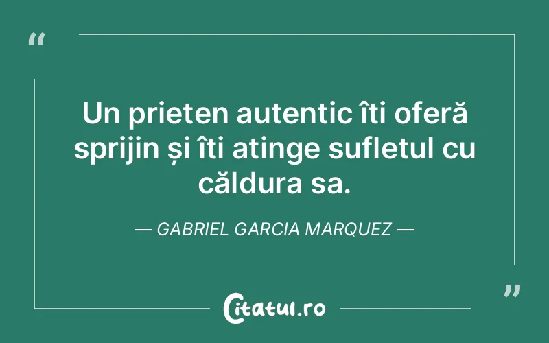 Citat Gabriel Garcia Marquez - citate prietenie