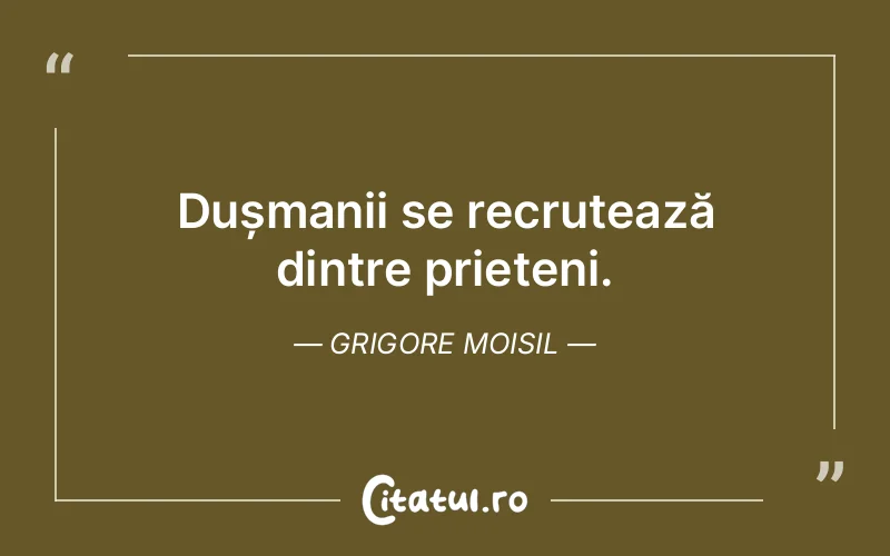 Dușmanii se recrutează dintre prieteni. Grigore Moisil