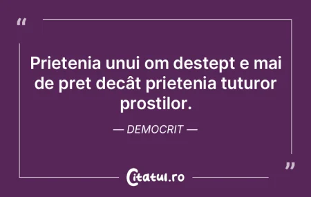 Prietenia unui om deÈ™tept e mai de preÈ... Prietenia unui om deÈ™tept e mai de preÈ...
