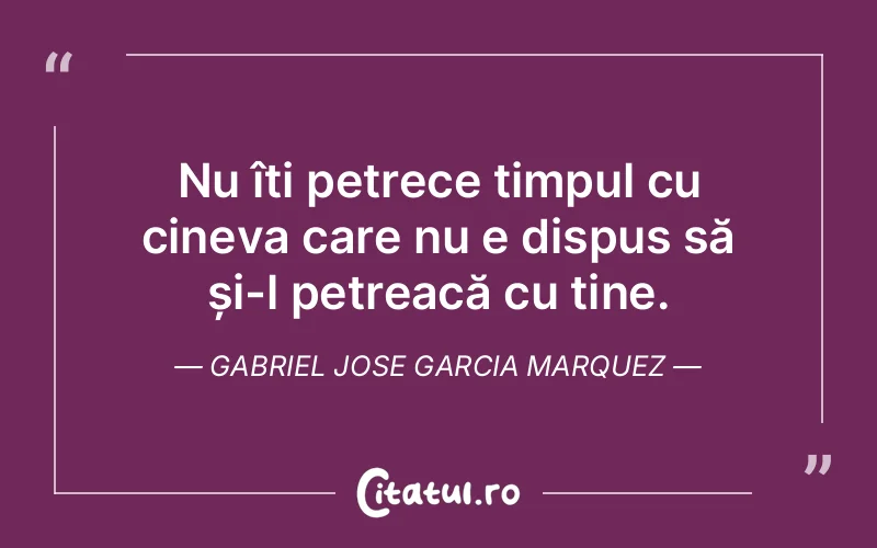 Citat Gabriel Jose Garcia Marquez - citate prietenie