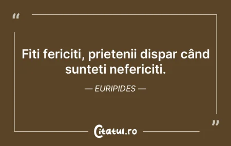 Fiți fericiți, prietenii dispar când ... Fiți fericiți, prietenii dispar când ...