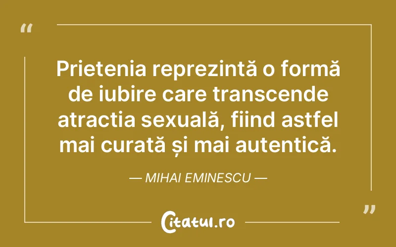 Citat Mihai Eminescu - citate prietenie