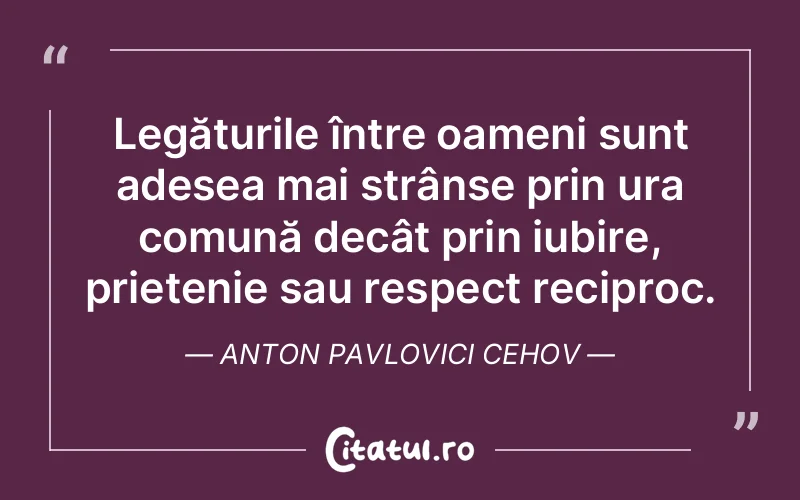 Citat Anton Pavlovici Cehov - citate prietenie