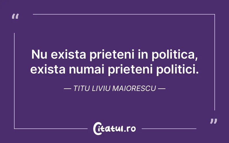 Citat Titu Liviu Maiorescu - citate prietenie
