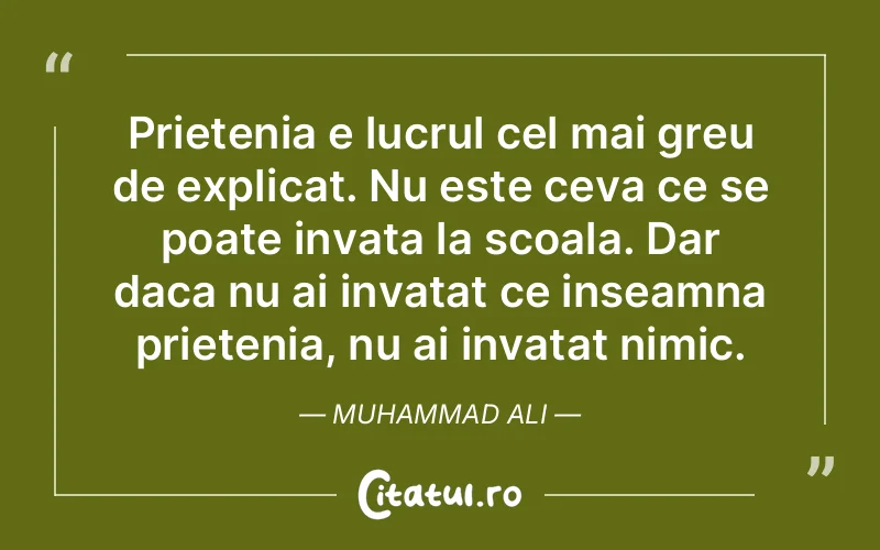 Citat Muhammad Ali - citate prietenie