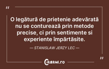 O legătură de prietenie adevărată nu...