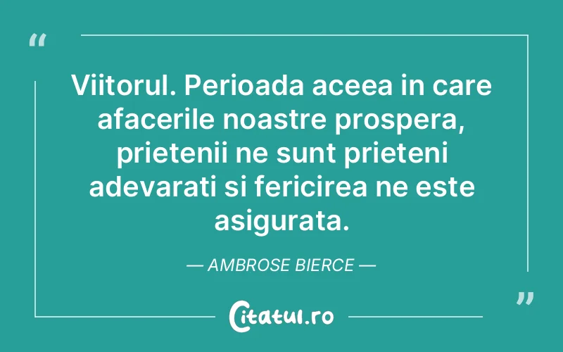 Citat Ambrose Bierce - citate prietenie