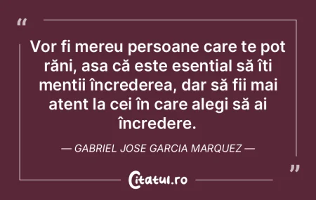 Vor fi mereu persoane care te pot răni,...