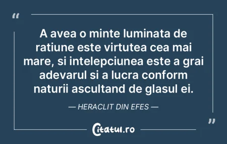 A avea o minte luminata de ratiune este ...