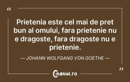 Prietenia este cel mai de pret bun al om...