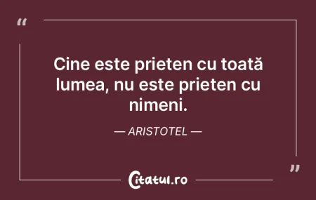 Cine este prieten cu toată lumea, nu es... Cine este prieten cu toată lumea, nu es...