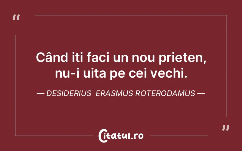 Citat Desiderius Erasmus Roterodamus - citate prietenie