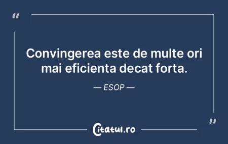 Convingerea este de multe ori mai eficie... Convingerea este de multe ori mai eficie...