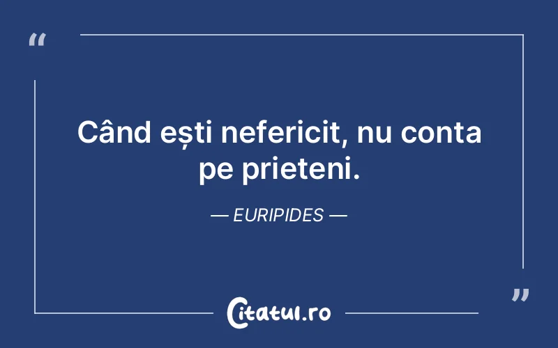 Citat Euripides - citate prietenie