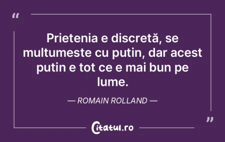 Prietenia e discretă, se mulțumește c...