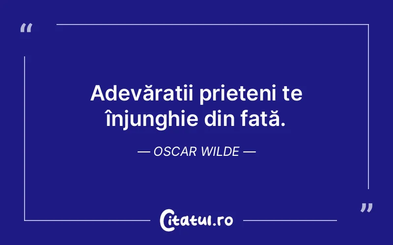 Citat Oscar Wilde - citate prietenie