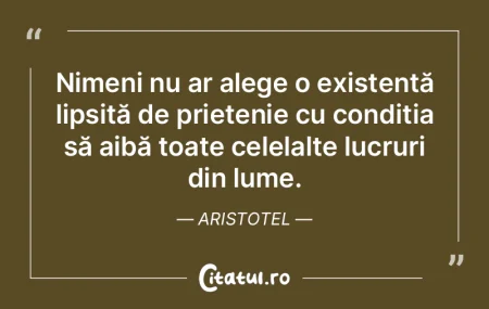 Nimeni nu ar alege o existență lipsit�...