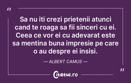 Sa nu iti crezi prietenii atunci cand te...