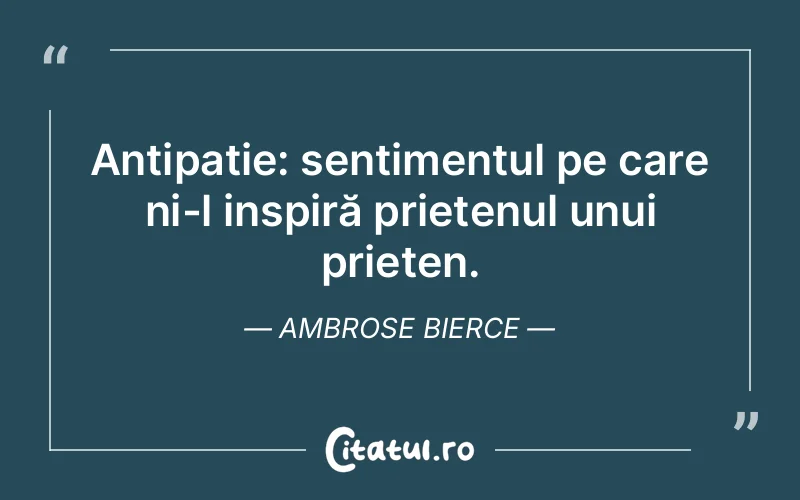 Citat Ambrose Bierce - citate prietenie